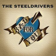 The Steeldrivers, Bad For You (LP)