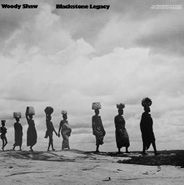 Woody Shaw, Blackstone Legacy [180 Gram Vinyl] (LP)