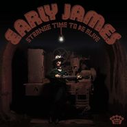 Early James, Strange Time To Be Alive [Brown Vinyl] (LP)