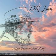 Dr. John, Things Happen That Way (CD)