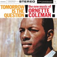 Ornette Coleman, Tomorrow Is The Question! [180 Gram Vinyl] (LP)
