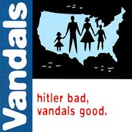 The Vandals, Hitler Bad, Vandals Good [White/Blue Splatter Vinyl] (LP)