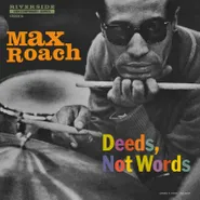 Max Roach, Deeds, Not Words [Black Friday Mono Vinyl] (LP)