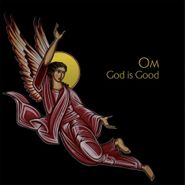 Om, God Is Good (LP)