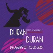 Duran Duran, Dreaming Of Your Cars: 1979 Demos Pt. 2 [Colored Vinyl] (LP)