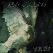 Judy Collins, White Bird: Anthology Of Favorites [White Vinyl] (LP)