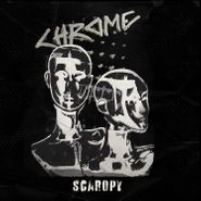 Chrome, Scaropy [Silver Vinyl] (LP)