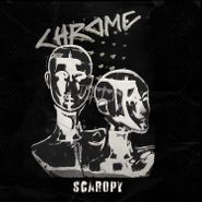 Chrome, Scaropy (CD)