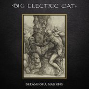 Big Electric Cat, Dreams Of A Mad King [Gold w/ Black Splatter Vinyl] (LP)