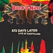 Buck-O-Nine, 572 Days Later: Live At Earthling [Red Vinyl] (LP)
