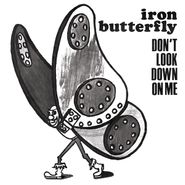 Iron Butterfly, Don't Look Down On Me (7")