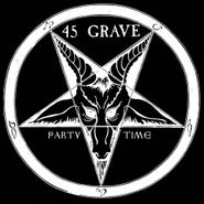 45 Grave, Party Time / Evil [Silver Vinyl] (7")