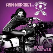 Ann-Margret, Born To Be Wild (7")
