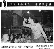 Reagan Youth, Disorder Now! Anthology 1981-1984 (CD)