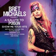 Bret Michaels, A Salute To Poison: Show Me Your Hits (CD)