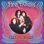 Pink Fairies, Fuzz Freakout 1970-1971 [Blue/Pink/Black Splatter Vinyl] (LP)