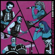 Tsunami Bomb, Dead Man's Party / Out Of Touch (7")