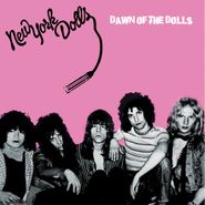 New York Dolls, Dawn Of The Dolls [Pink/Black Splatter Vinyl] (LP)