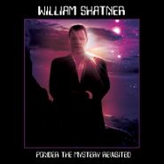 William Shatner, Ponder The Mystery Revisited (CD)