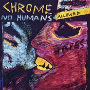 Chrome, No Humans Allowed [Purple/Clear Splatter Vinyl] (LP)