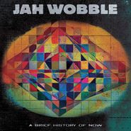 Jah Wobble, A Brief History Of Now [Red/Black/Yellow Splatter Vinyl] (LP)