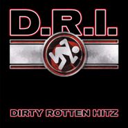 D.R.I., Dirty Rotten Hitz (CD)