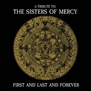 Various Artists, First & Last & Forever: A Tribute To The Sisters Of Mercy (CD)
