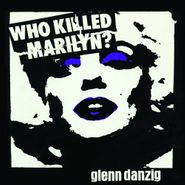 Glenn Danzig, Who Killed Marilyn? [Picture Disc] (12")