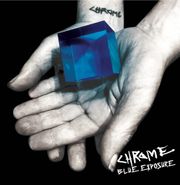 Chrome, Blue Exposure [Blue Vinyl] (LP)