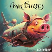 Pink Fairies, Screwed Up [Pink Vinyl] (LP)