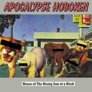 Apocalypse Hoboken, House Of The Rising Son Of A Bitch [Silver Vinyl] (LP)