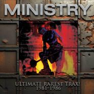 Ministry, Ultimate Rarest Trax! 1981-1986 (CD)