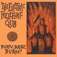 Electric Hellfire Club, Burn, Baby, Burn! (LP)