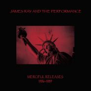 James Ray & The Performance, Merciful Releases 1986-1989 [Red Marble Vinyl] (LP)