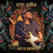 Eric Gales, Good For Sumthin' [Deluxe Edition] (CD)