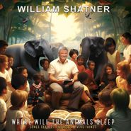 William Shatner, Where Will The Animals Sleep: Songs For Kids & Other Living Things [Green Vinyl] (LP)