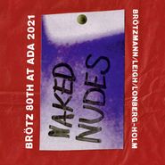Peter Brötzmann, Naked Nudes (CD)