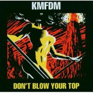 KMFDM, Don't Blow Your Top