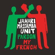 Jahari Massamba Unit, Pardon My French [Black Friday] (LP)