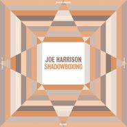 Joe Harrison, Shadowboxing (LP)