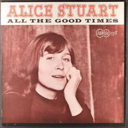 Alice Stuart, All the Good Times (LP)