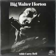 Big Walter Horton, Big Walter Horton With Carey Bell [Reissue With Barcode] (LP)