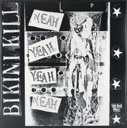 Bikini Kill, Yeah Yeah Yeah Yeah / Our Troubled Youth (LP)