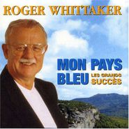 Roger Whittaker, Mon Pays Bleu Les Grands Succes [Import] (CD)