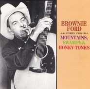 Brownie Ford, Stories From Mountains, Swamps & Honky Tonks (CD)
