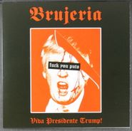 Brujeria, Viva Presidente Trump! [Record Store Day White Vinyl] (7")