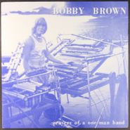 Bobby Brown, Prayers Of A One Man Band (LP)