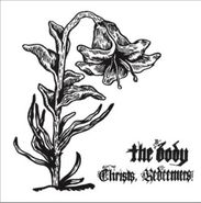 The Body, Christs, Redeemers (LP)