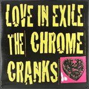 Chrome Cranks, Love In Exile (LP)