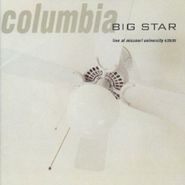 Big Star, Columbia: Live At Missouri University 4/25/93 (CD)